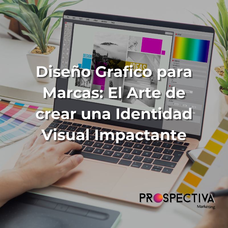 Diseño Gráfico para Marcas: El Arte de Crear una Identidad Visual Impactante